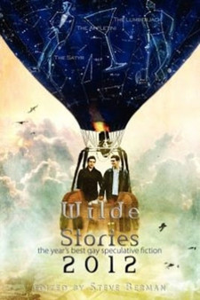 Wilde Stories 2012 : The Year's Best Gay Speculative Fiction by Steve Berman - Paperback
