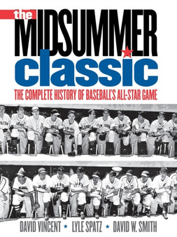 The Midsummer Classic : The Complete History of Baseball's All-Star Game by David W. Vincent - Paperback