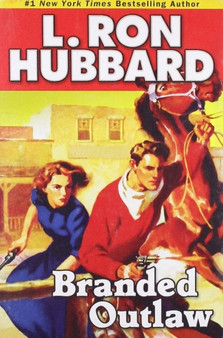 Branded Outlaw : A Tale of Wild Hearts in the Wild West by L.Ron Hubbard - Paperback