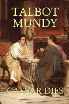 Caesar Dies by Talbot Mundy - Paperback