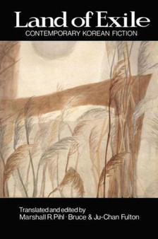 Land of Exile: Contemporary Korean Fiction : Contemporary Korean Fiction by Marshall R. Pihl - Paperback