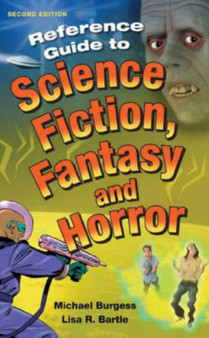 Reference Guide to Science Fiction, Fantasy and Horror by Michael Burgess - Hardback