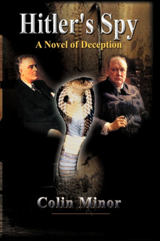Hitler's Spy : A Novel of Deception by Colin Minor - Hardback
