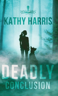 Deadly Conclusion by Kathy Harris - Hardback