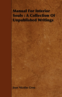 Manual For Interior Souls : A Collection Of Unpublished Writings by Jean Nicolas Grou - Paperback