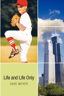 Life and Life Only by Dave Moyer - Hardback