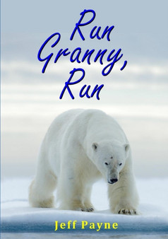 Run Granny, Run by Jeff Payne - Paperback