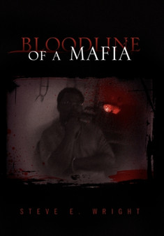 Bloodline of a Mafia by Steve E Wright - Paperback