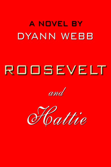 ROOSEVELT and Hattie by DYANN WEBB - Paperback
