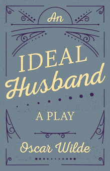 An Ideal Husband : A Play by Oscar Wilde - Paperback