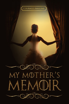My Mother's Memoir by Courage Amalime - Paperback