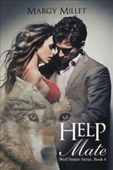 Help Mate : Wolf Sisters Series, Book 4 by Margy Millet - Paperback