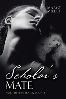 Scholar's Mate : Wolf Sisters Series, Book 3 by Margy Millet - Paperback