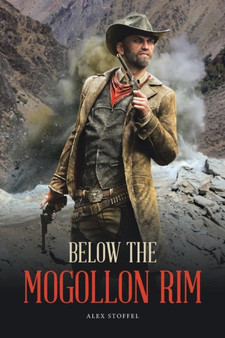 Below the Mogollon Rim by Alex Stoffel - Paperback