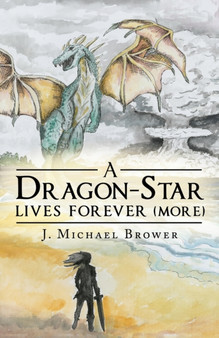 A Dragon-Star Lives Forever (More) by J Michael Brower - Paperback