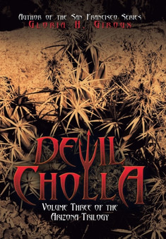 Devil Cholla : Volume Three of the Arizona Trilogy by Gloria H Giroux - Hardback