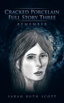 Cracked Porcelain Full Story Three : Remember by Sarah Ruth Scott - Paperback