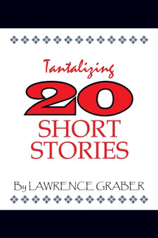 Tantalizing 20 Short Stories by Lawrence Graber - Paperback