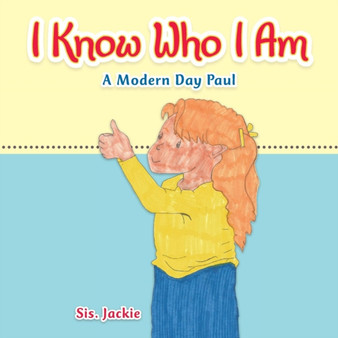 I Know Who I Am : A Modern Day Paul by Jackie - Paperback