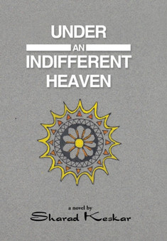 Under an Indifferent Heaven by Sharad Keskar - Hardback