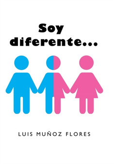 Soy diferente... by Luis Munoz Flores - Hardback
