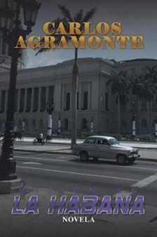 Mision en La Habana : Novela by Carlos Agramonte - Paperback