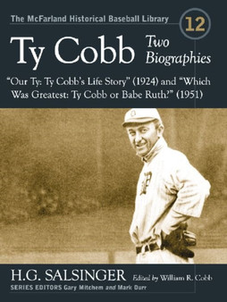 Ty Cobb : Two Biographies--""Our Ty: Ty Cobb's Life Story"" (1924) and ""Which Was Greatest: Ty Cobb or Babe Ruth?"" (1951) by H.G. Salsinger - Paperback