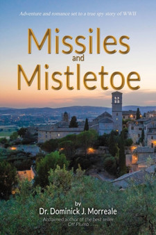 Missiles and Mistletoe by Dominick J Morreale - Paperback