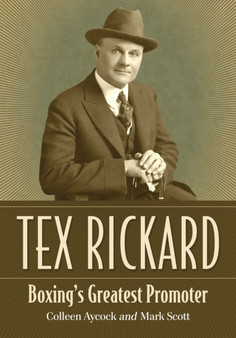 Tex Rickard : Boxing's Greatest Promoter by Colleen Aycock - Paperback