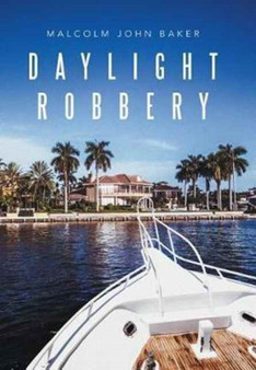 Daylight Robbery by Malcolm John Baker - Hardback