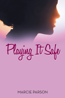 Playing It Safe by Marcie Parson - Paperback