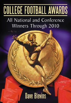 College Football Awards : All National and Conference Winners Through 2010 by Dave Blevins - Paperback