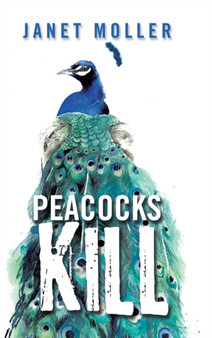 Peacocks Kill by Janet Moller - Hardback