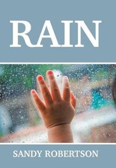 Rain by Sandy Robertson - Hardback