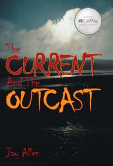 The Current and the Outcast by Jay Allen - Hardback