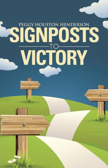 Signposts to Victory by Peggy Houston Henderson - Paperback