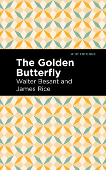 The Golden Butterfly by Walter Besant - Hardback