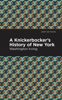 A Knickerbocker's History of New York by Washington Irving - Hardback