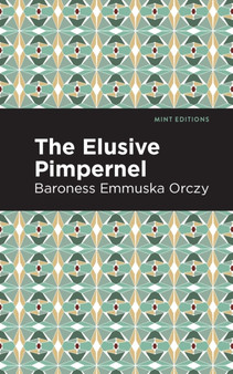 The Elusive Pimpernel by Emmuska Orczy - Hardback