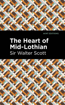 The Heart of Mid-Lothian by Walter Sir Scott - Paperback