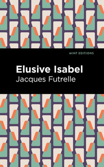 Elusive Isabel by Jacques Futrelle - Paperback