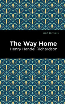 The Way Home by Henry Handel Richardson - Paperback