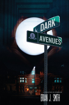 Dark Avenues by Brian J Smith - Paperback