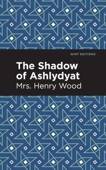 The Shadow of Ashlydyat by Mrs.Henry Wood - Paperback