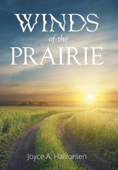 Winds of the Prairie by Joyce A Halvorsen - Hardback