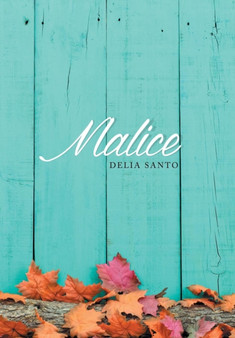 Malice by Delia Santo - Hardback