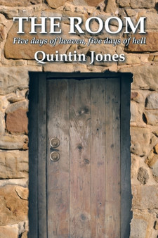 The Room : Five days of heaven, five days of hell by Quintin Jones - Paperback