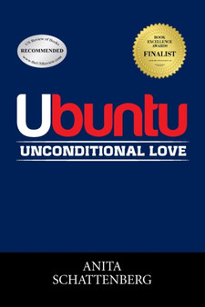 Ubuntu : Unconditional Love by Anita Schattenberg - Paperback