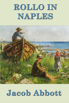 Rollo in Naples by Jacob Abbott - Paperback
