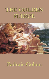 The Golden Fleece by Padraic Colum - Hardback